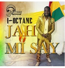 I-Octane - Jah Mi Say