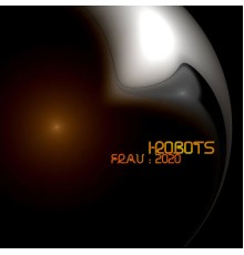 I-Robots - Frau 2020, Pt. 1