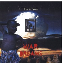 I'm in You - War Dreams