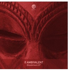 I1 Ambivalent - Bloodstream EP