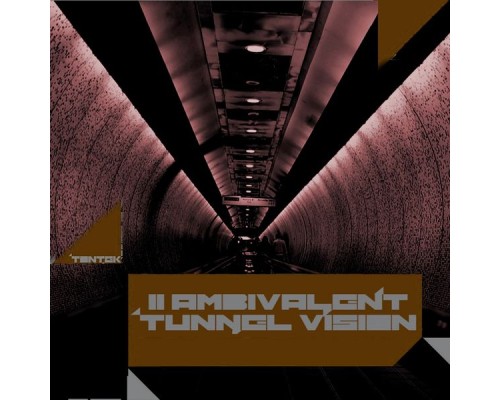 I1 Ambivalent - Tunnel Vision