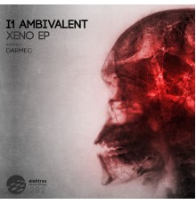 I1 Ambivalent - Xeno EP