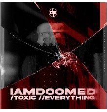 IAMDOOMED - Toxic