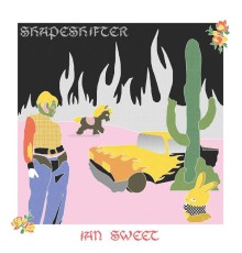 IAN SWEET - Shapeshifter