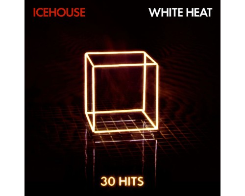 ICEHOUSE - White Heat: 30 Hits