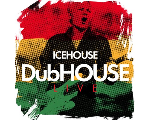 ICEHOUSE - DubHOUSE Live (Live)