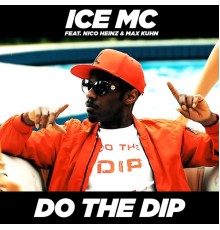 ICE MC - Do the Dip