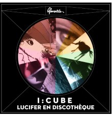 I:Cube - Lucifer en discothèque