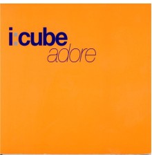 I:Cube - Adore