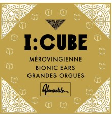 I:Cube - Mérovingienne