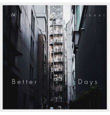 IKAAL - Better Days