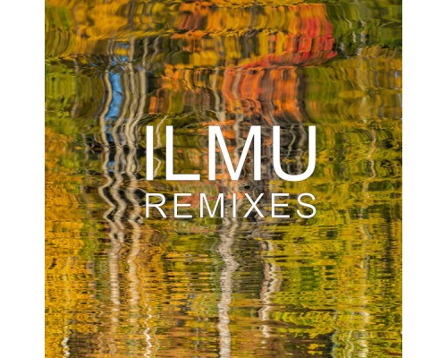 ILMU - Remixes