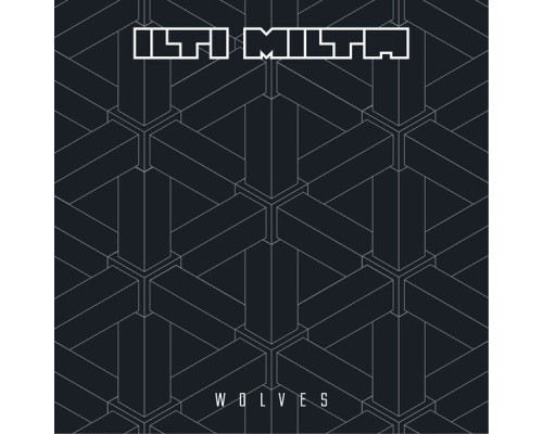 ILTI MILTA - Wolves