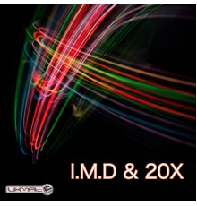 I.M.D, 20x - I.M.D & 20x