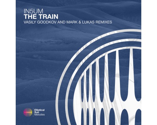 IN5UM - The Train (The Remixes)