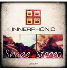 INNERPHONIC - SHADE STEREO