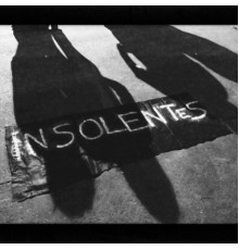 INSOLENTES - Insolentes