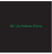 IQ - J'ai Pollette D'arnu