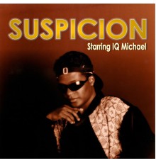 IQ Michael - Suspicion