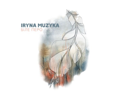 IRYNA MUZYKA - Біле перо