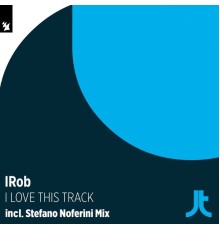 IRob - I Love This Track