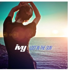 IVY - Lost In The Sun