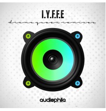 I.Y.F.E.E - Drama Queen Remixes