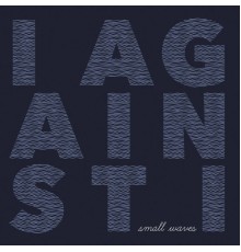 I Against I - Small Waves