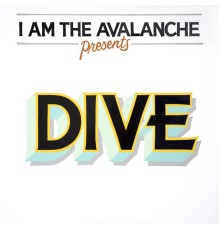 I Am The Avalanche - DIVE