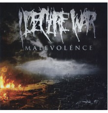 I Declare War - Malevolence