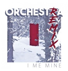 I Me Mine - Orchestra (Remix)