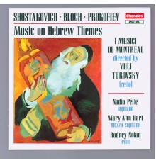 I Musici de Montréal, Yuli Turovsky, Nadia Pelle, Mary Ann Hart, Rodney Nolan - Music on Hebrew Themes by Shostakovich, Bloch & Prokofiev