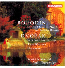 I Musici de Montreal, Yuli Turovsky - Borodin & Dvořák: Works For Strings