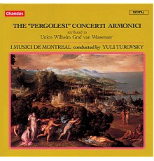 I Musici de Montreal, Yuli Turovsky - The "Pergolesi" Concerti Armonici