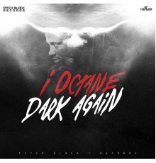 I Octane - Dark Again