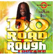 I Octane - Do Road Rough