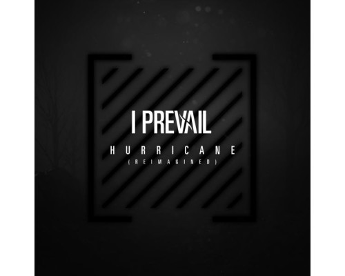 I Prevail - Hurricane (Reimagined)