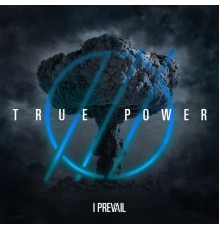 I Prevail - TRUE POWER