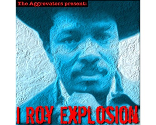 I Roy - I Roy Explosion