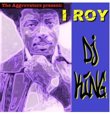 I Roy - DJ King