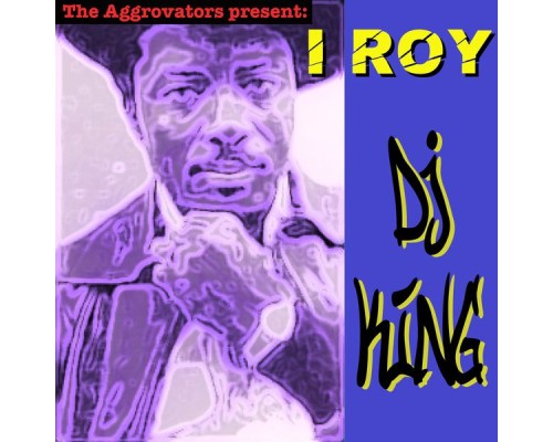 I Roy - DJ King