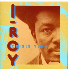 I Roy - Crisis Time