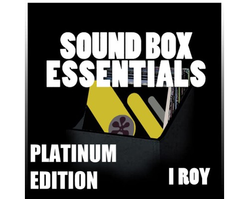 I Roy - Sound Box Essentials Platinum Edition I Roy - Sound Box Essentials Platinum Edition