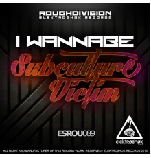 I Wannabe - Subculture Victim EP