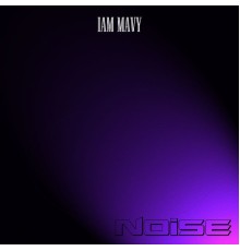 Iam Mavy - Noise