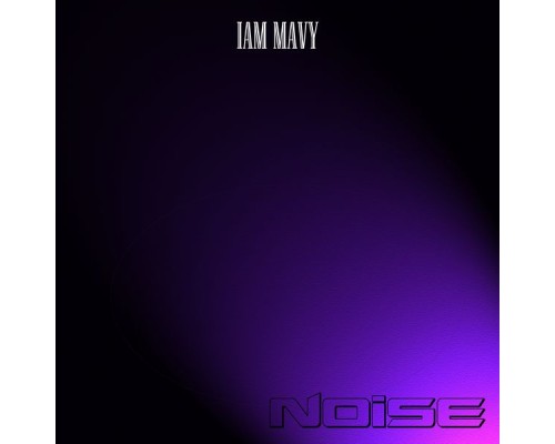 Iam Mavy - Noise