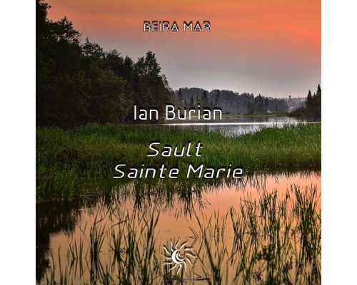 Ian Burian - Saule Sainte Marie