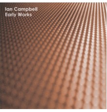 Ian Campbell - Early Works