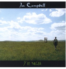 Ian Campbell - I'll Walk