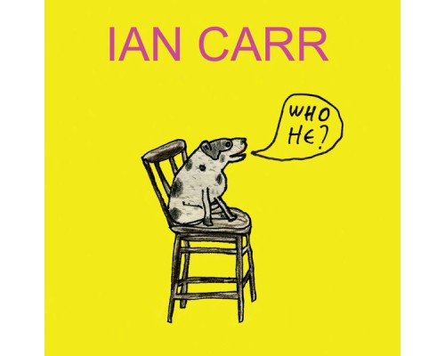 Ian Carr - Who He?